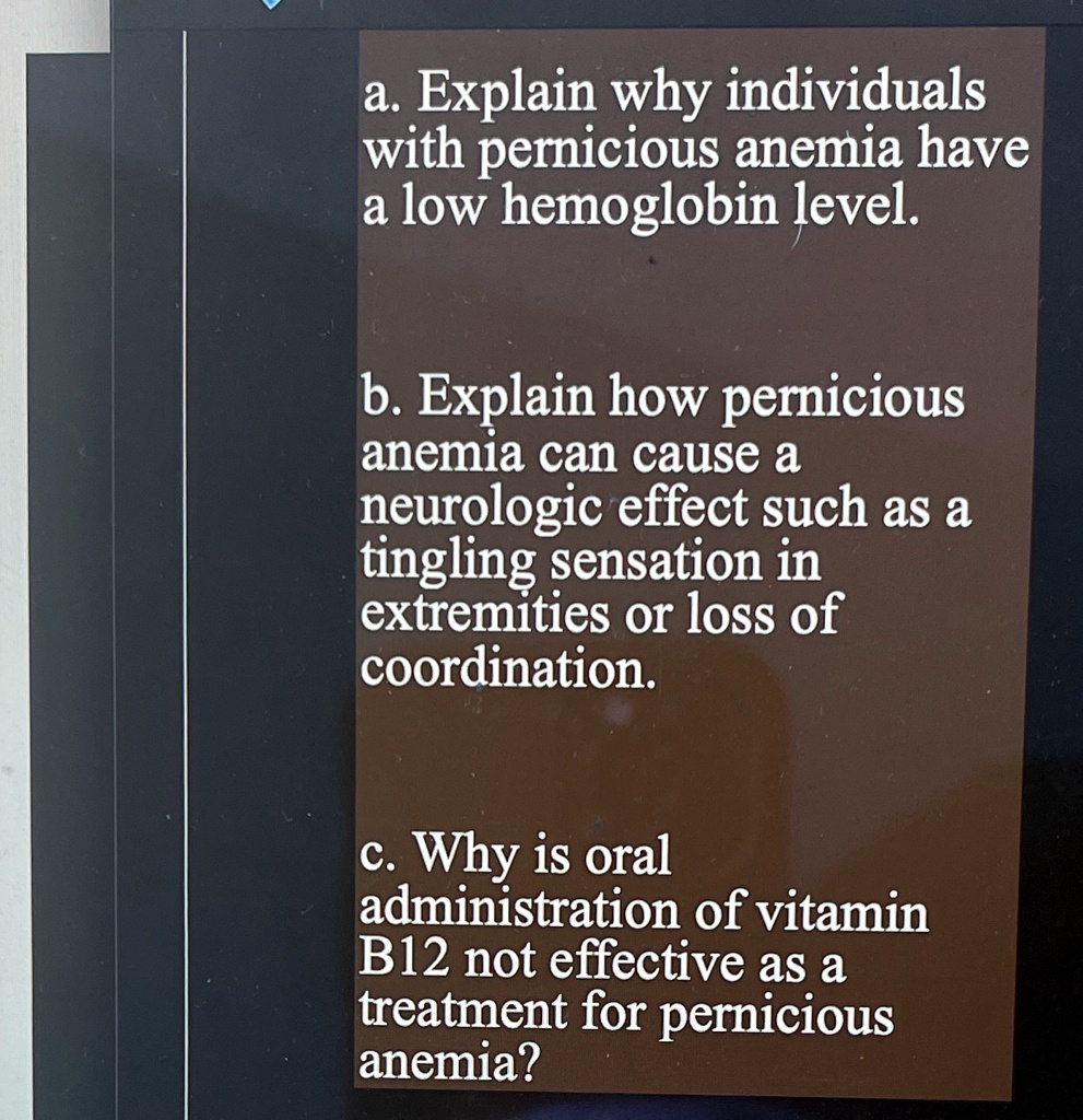 SOLVED 'a. Explain why individuals with pernicious anemia have a low