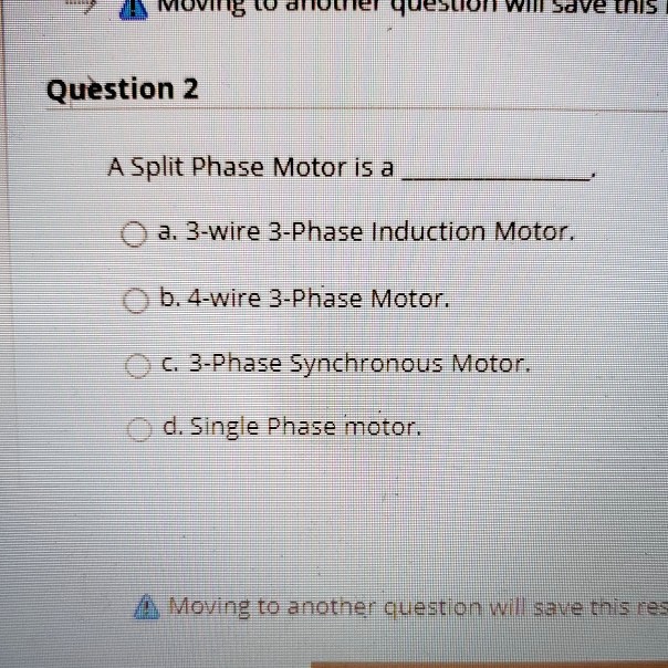 SOLVED: A Split Phase Motor is a: a. 3-wire 3-Phase Induction Motor b ...