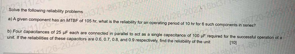 SOLVED: Subject: Maintenance and Safety Solve the following reliability ...