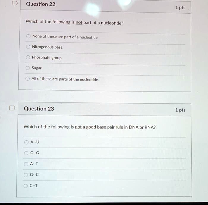 Solved:question 22 1 Pts Which Of The Following Is Not Part Of A Nucleotide?  None Of Thcse Are Part Of & Nucleotide Nitrogenous Base Phosphatc Group  Sugar All Of These Are Parts Solved:question 22 1 Pts Which Of The Following Is Not Part Of A Nucleotide?  None Of Thcse Are Part Of & Nucleotide Nitrogenous Base Phosphatc Group  Sugar All Of These Are Parts