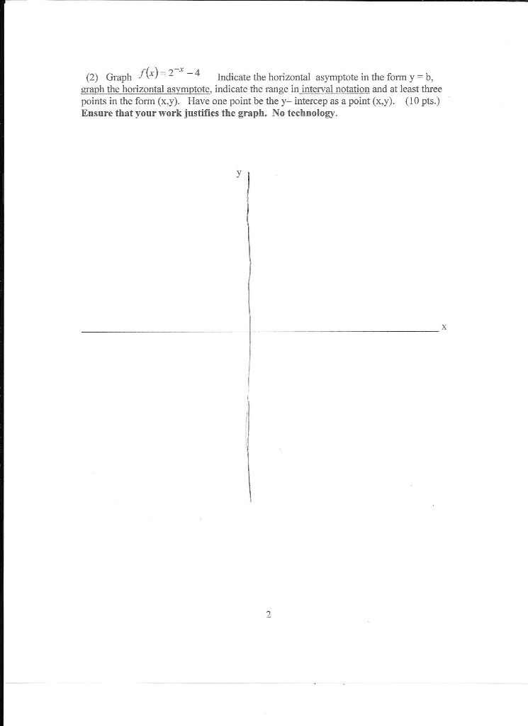 Solved 2 4 Indicate The Horizontal Asymptote In The Fortn Y Graph Graph Thehorizontal Asymptote Indicatc Thc Range In Interval Notation And At Least Three Points In The Forin Xy Flave One