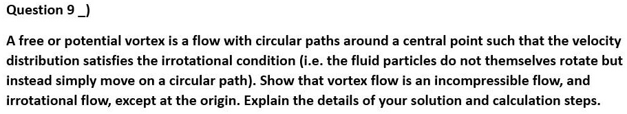 SOLVED: A free or potential vortex is a flow with circular paths around ...