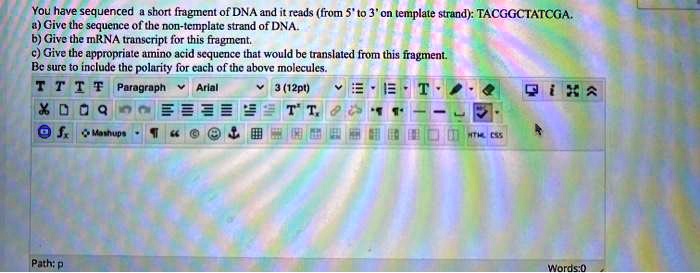 You have sequenced a short fragment of DNA and it reads (from 5' to 3 ...