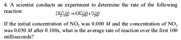 SOLVED: A scientist conducts experiment to determine the rale of the ...