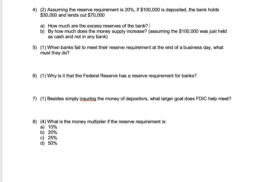 SOLVED 4) (2) Assuming the reserve requirement is 20, if 100,000 is