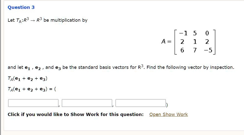 SOLVED Question 3 Let TAR3 R3 be multiplication by 1 5 2 1 6 7 0 2 5