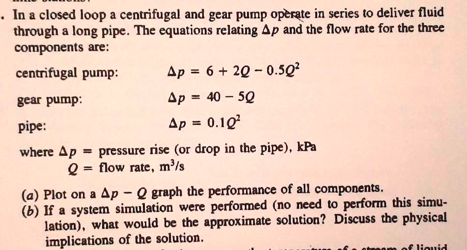 In a closed loop, centrifugal and gear pumps operate in series to
