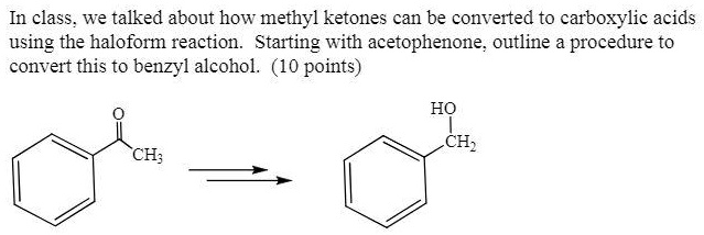 SOLVED: In class We talked about how methyl ketones can be converted to ...