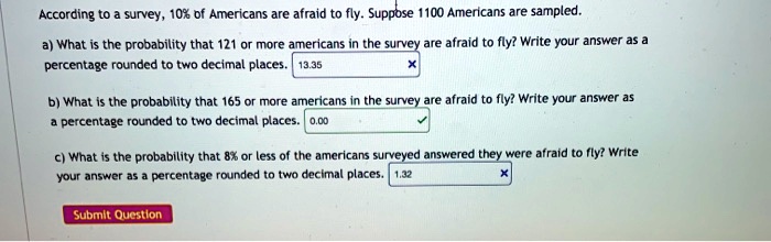 SOLVED:According To Survey, 10% Of Americans Are Afraid To Fly- Suppose ...