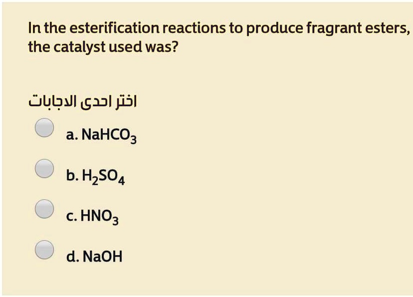 In the esterification reactions to produce fragrant esters, the catalyst used was? a. NaHCO3 b