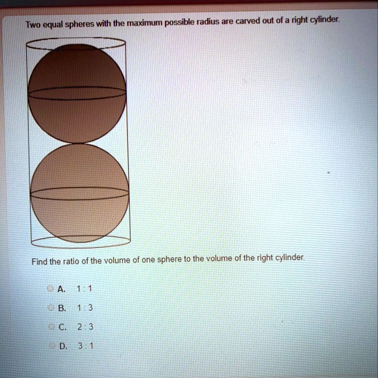 Two equal spheres with the maximum possible radius are carved out of a ...