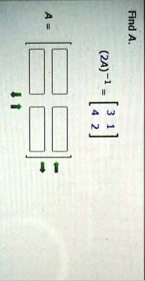 find a 2a 1 beginbmatrix 3 1 4 2 endbmatrix a beginbmatrix box box box box endbmatrix 04576
