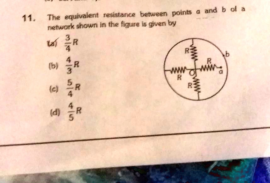 11. The equivalent resistance between points a and b of a network shown in the figure is given by
(a) (3)/(4)R
(b) (4)/(3)R
(c) (5)/(4)R
(d) (4)/(5)R