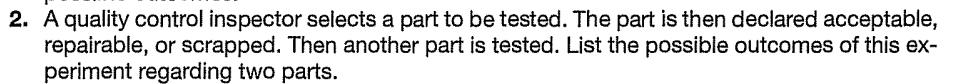 SOLVED: 2. A quality control inspector selects a part to be tested. The ...