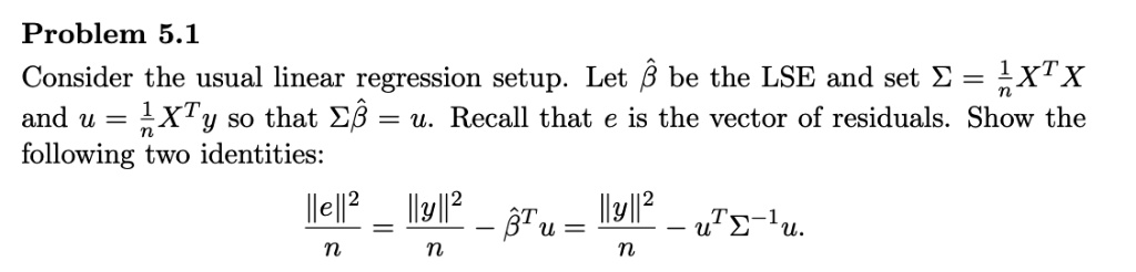 SOLVED:Problem 5.1 Consider the usual linear regression setup. Let B be ...