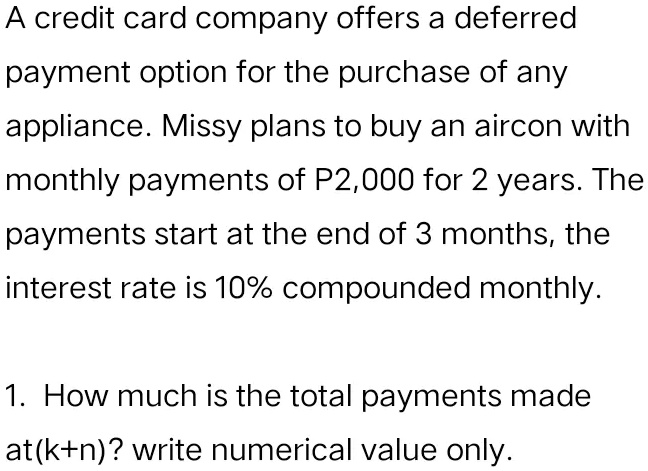 SOLVED: Credit card company offers a deferred payment option for the ...