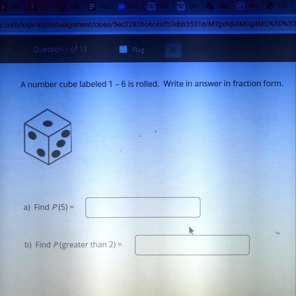 SOLVED: A Number Cube Labeled 1 - 6 Is Rolled. Write Your Answer In ...