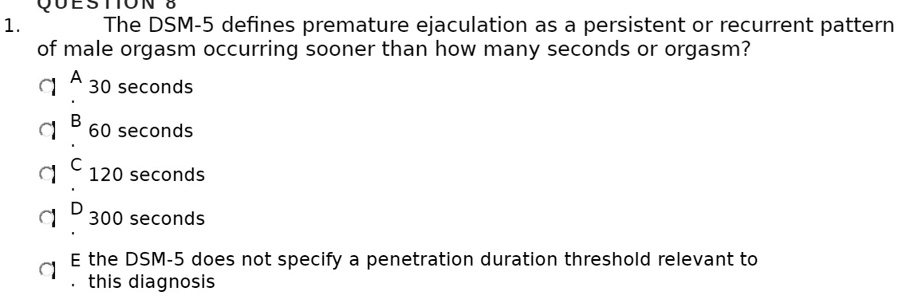 SOLVED QUeRniunv The DSM 5 defines premature ejaculation as a