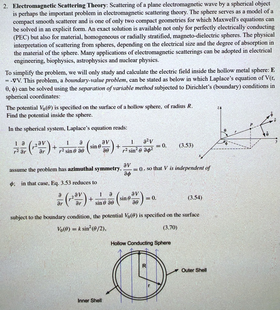 2 electromagnetic scattering theory scattering of a plane electromagnetic wave by a spherical object is perhaps the important problem in electromagnetic scattering theory the sphere serves a 26113