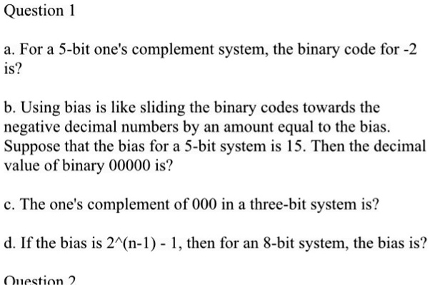 SOLVED: a. For a 5-bit one's complement system, the binary code for -2 ...
