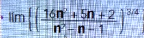 lim( (16n^2 + 5n + 2)/(n^2 - n - 1) )^3/4