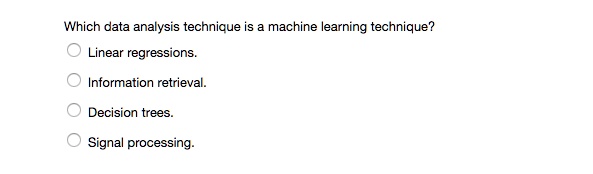 SOLVED: Which data analysis technique is a machine learning technique ...