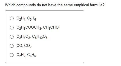 SOLVED Which compounds do not have the same empirical formula