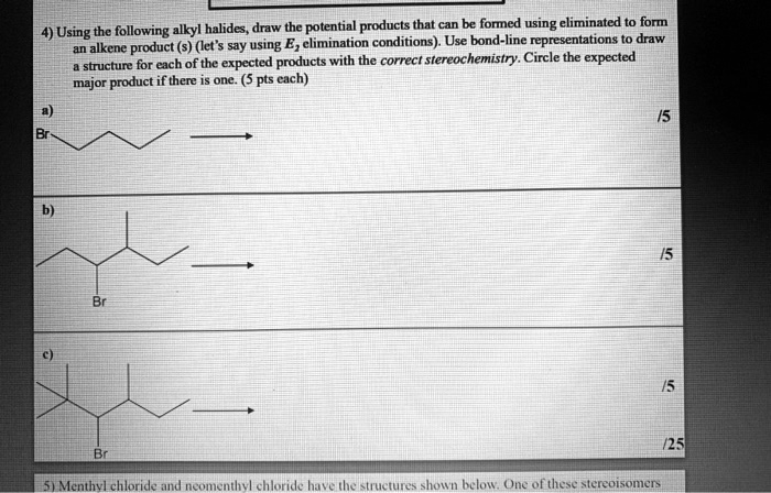 SOLVED Using The Following Alkyl Halides Draw The Potential Products   743d4eb99ba343e9b9fb75d0670ffe90 