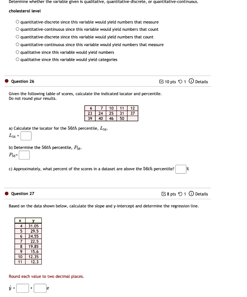 SOLVED Determine whether the variable given is qualitative, quantitativediscrete, quantitative