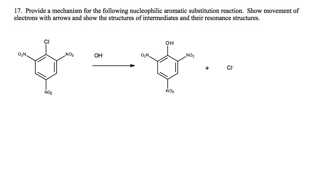 SOLVED: Provide a mechanism for the following nucleophilic aromatic ...