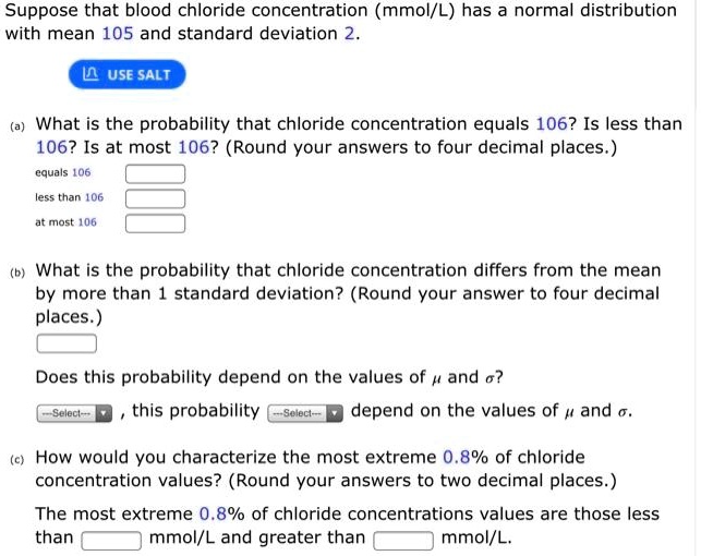 SOLVED Suppose that blood chloride concentration (mmol/L) has a normal