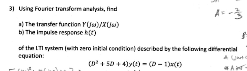 3) Using Fourier transform analysis,find a)The transfer function Y(jw/X ...