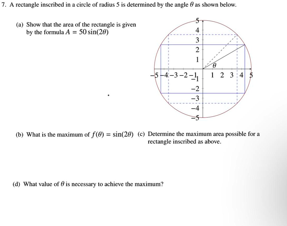 7. A rectangle inscribed in a circle of radius 5 is determined by the ...