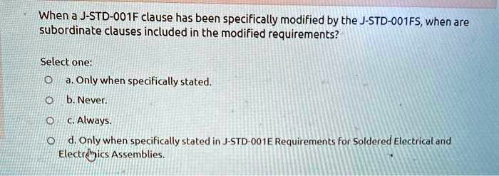 VIDEO solution: When a J-STD-001 clause has been specifically modified ...