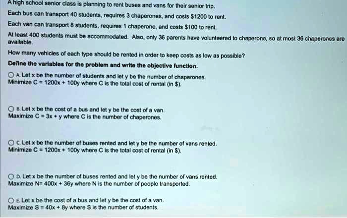 SOLVED: A high school senior class is planning to rent buses and vans ...