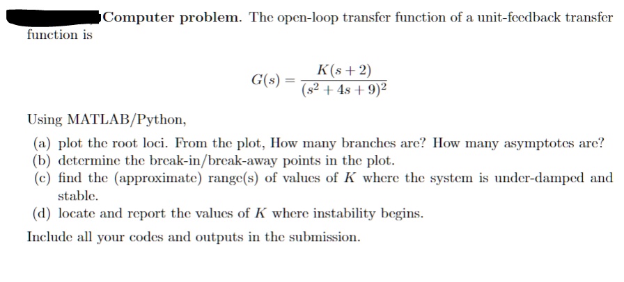 Computer problem. The open-loop transfer function of a...