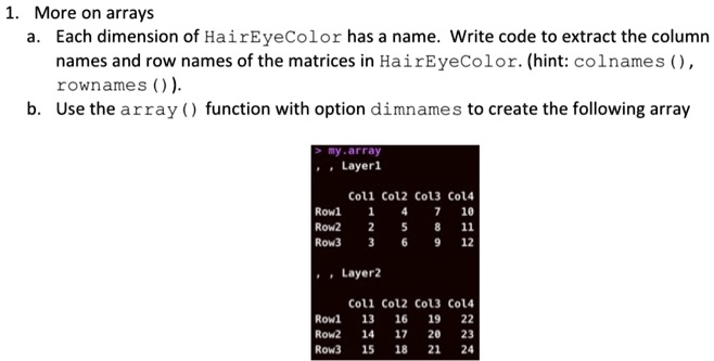 SOLVED: 1. More on arrays: a. Each dimension of HairEyeColor has a name ...