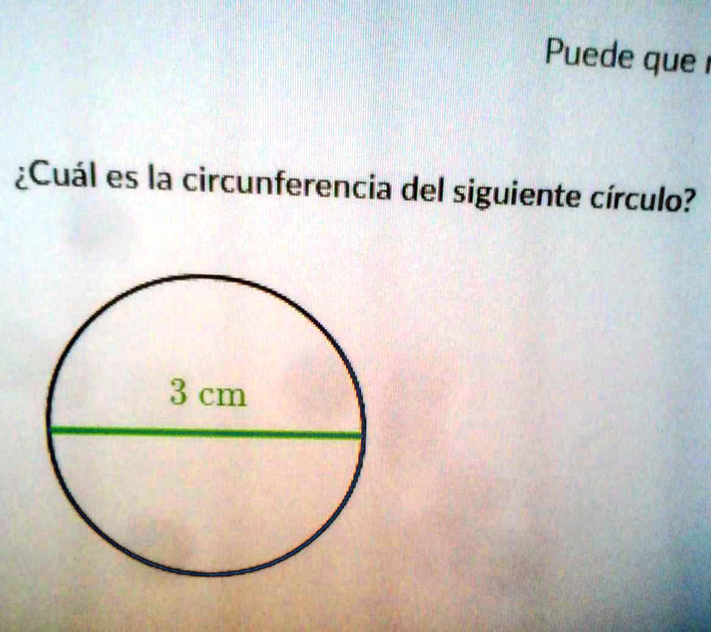 SOLVED: Cuál es la circunferencia del siguiente círculo Puede que ...