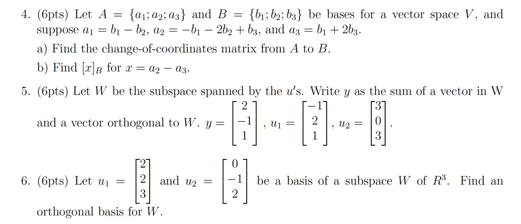 SOLVED: Let A1, A2, A3 And B B1, B2, B3 Be Bases For A Vector Space V ...