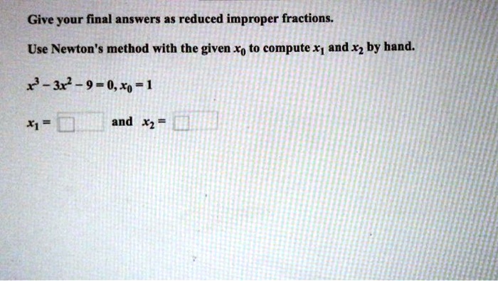 Reduced Improper Function SOLVED: Give your final answers as reduced improper fractions: Use the ...