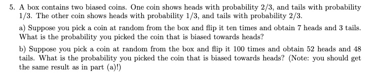 SOLVED:A Box Contains Two Biased Coins_ One Coin Shows Heads With ...