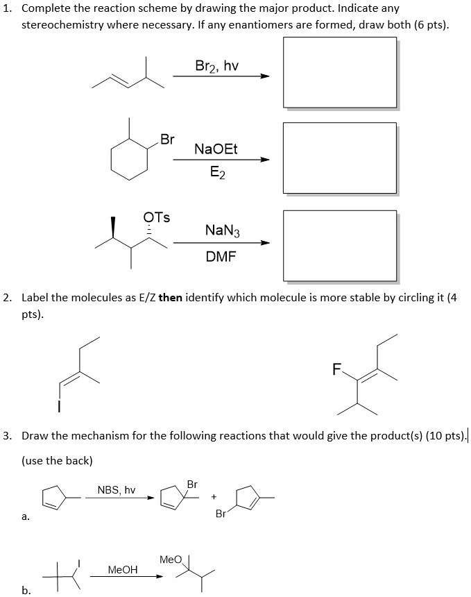 1. Complete the reaction scheme by drawing the major product. Indicate ...