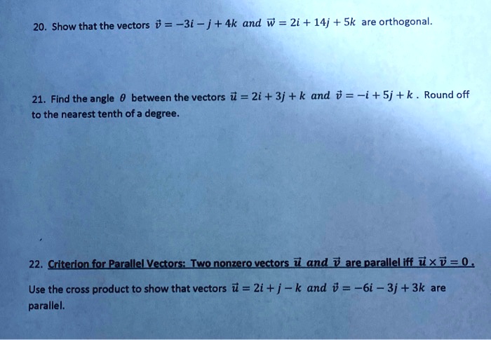 Solved 20 Show That The Vectors 0 3i J4k And W 2i 14j Sk Are Orthogonal 21 Find 7247