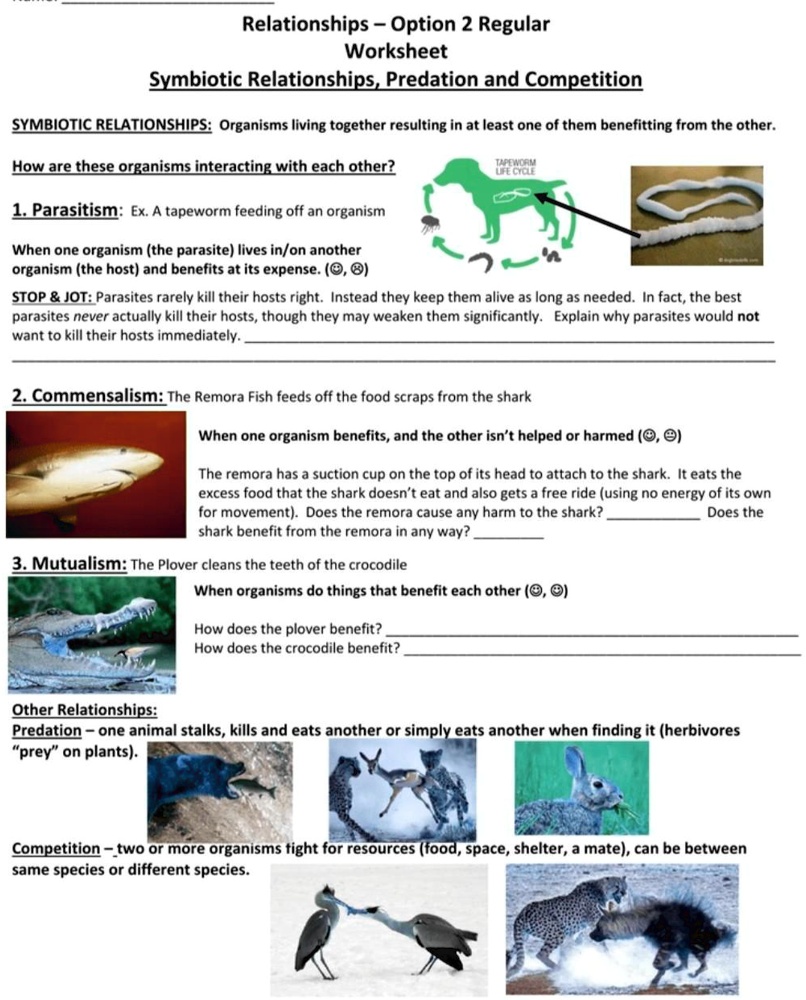 SOLVED: Please help me, ASAP Relationships Option 2 Regular Worksheet  Symbiotic Relationships, Predation, and Competition SYMBIOTIC RELATIONSHIPS:  Organisms living together resulting in at least one of them benefiting from  the other. How