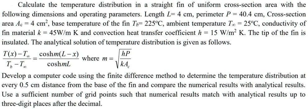 SOLVED: Calculate the temperature distribution in a straight fin of ...