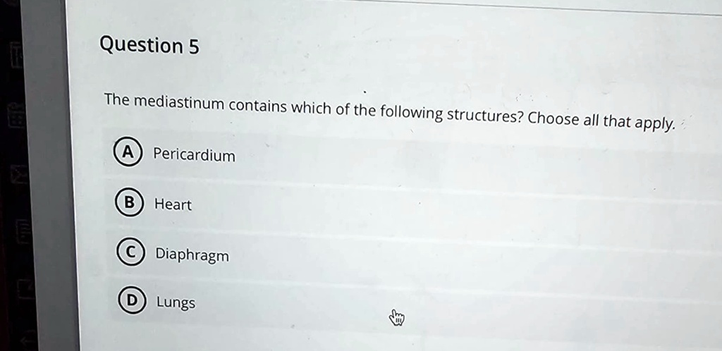 SOLVED: Question 5 The mediastinum contains which of the following - Which Of The Following Does Not Contain Phi