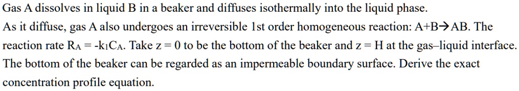Gas A Dissolves In Liquid B In A Beaker And Diffuses Isothermally Into ...