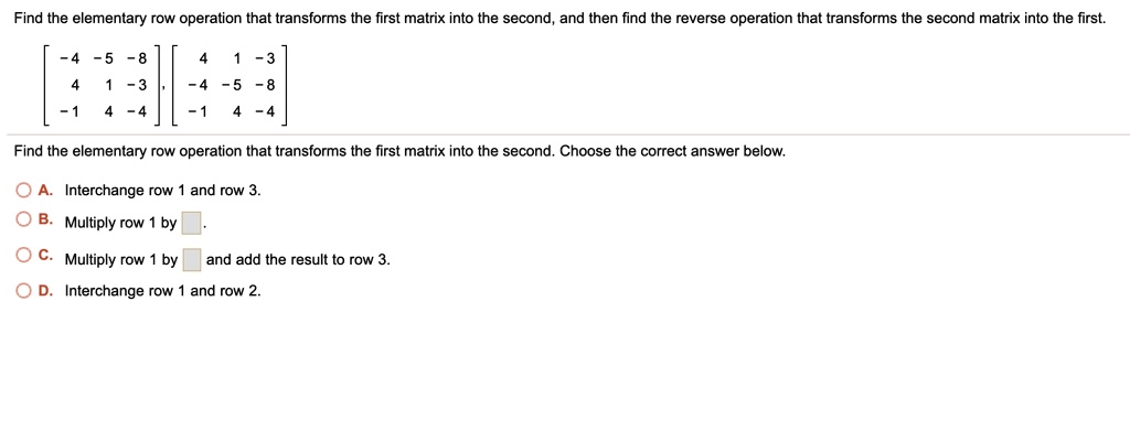 SOLVED Find the elementary row operation that transforms the