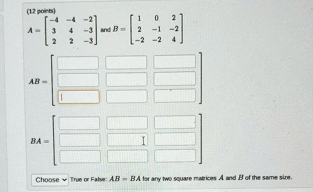 VIDEO solution: (12 points) 4 -4 2 1 2 A = 3 4 3 and B = 2, -1.6, -2 2 ...