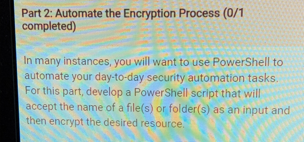Part 2: Automate the Encryption Process (0/1 completed) In...